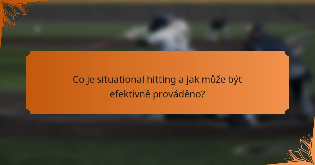 Co je situational hitting a jak může být efektivně prováděno?