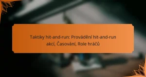 Taktiky hit-and-run: Provádění hit-and-run akcí, Časování, Role hráčů