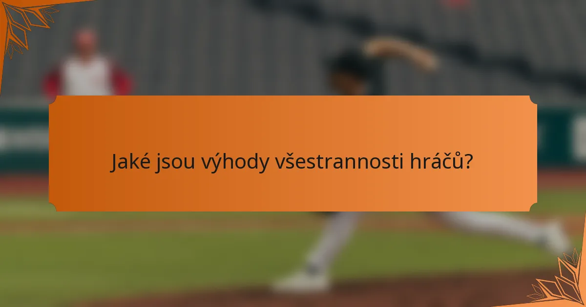 Jaké jsou výhody všestrannosti hráčů?