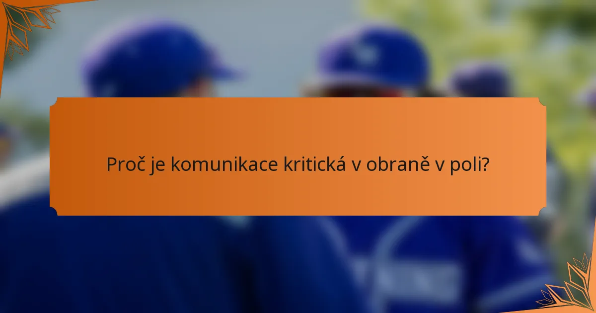 Proč je komunikace kritická v obraně v poli?